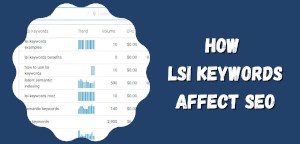 How Latent Semantic Indexing Keywords Affect SEO